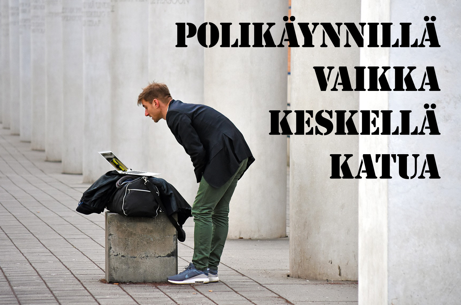 Polikäynnillä vaikka keskellä katua