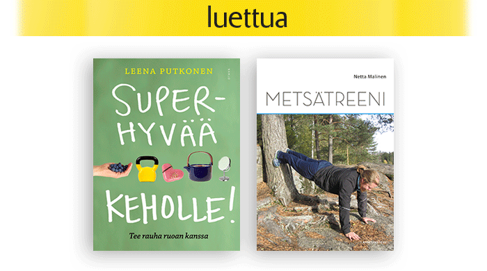 Superhyvää keholle -kirjan kansi, jossa pikkukuvituksina esim. donitsi ja kahvakuula. Metsätreeni -kirjan kansi, jossa nainen lankuttaa ulkona.